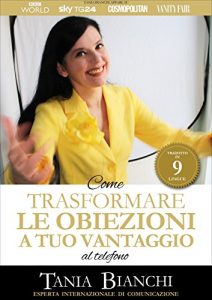 Baixar Come trasformare le obiezioni a tuo vantaggio – al telefono (Guide Pratiche Ultra Rapide – al telefono Vol. 2) (Italian Edition) pdf, epub, eBook
