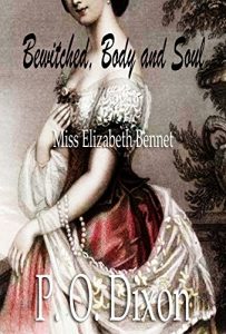 Baixar Bewitched, Body and Soul: Miss Elizabeth Bennet (English Edition) pdf, epub, eBook