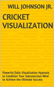 Baixar Cricket Visualization: Powerful Daily Visualization Hypnosis to Condition Your Subconscious Mind to Achieve the Ultimate Success (English Edition) pdf, epub, eBook