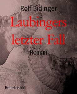 Baixar Laubingers letzter Fall: Roman (German Edition) pdf, epub, eBook