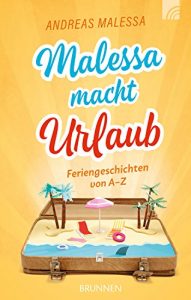 Baixar Malessa macht Urlaub: Feriengeschichten von A-Z (German Edition) pdf, epub, eBook