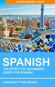 Baixar Spanish: The Effective Beginners Guide for Spanish: Learn Spanish Today (English Edition) pdf, epub, eBook