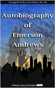 Baixar Autobiography of Emerson Andrews (Evangelical Revivals Book 60) (English Edition) pdf, epub, eBook