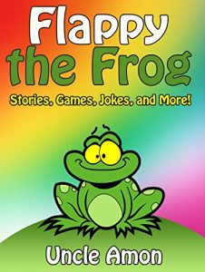 Baixar FLAPPY THE FROG (Bedtime Stories For Kids Ages 4-8): Short Stories for Kids, Funny Jokes, Activities, and Puzzles (Fun Time Series for Beginning Readers) (English Edition) pdf, epub, eBook