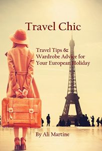 Baixar Travel Chic: Travel Tips and Wardrobe Advice for Your European Holiday (English Edition) pdf, epub, eBook
