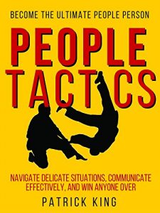 Baixar People Tactics: Become the Ultimate People Person – Strategies to Navigate Delicate Situations, Communicate Effectively, and Win Anyone Over (People Skills) (English Edition) pdf, epub, eBook