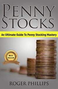 Baixar Penny Stocks: The Fundamentals Of Penny Stocks: A Complete Beginners Guide To Penny Stocking Mastery (English Edition) pdf, epub, eBook