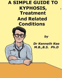 Baixar A Simple Guide to Kyphosis, Treatment and Related Diseases (A Simple Guide to Medical Conditions) (English Edition) pdf, epub, eBook