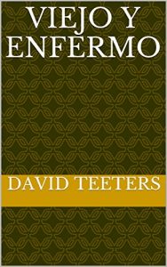 Baixar Viejo y enfermo (Spanish Edition) pdf, epub, eBook