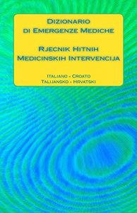 Baixar Dizionario di Emergenze Mediche / Rjecnik Hitnih Medicinskih Intervencija: Italiano – Croato / Talijansko – Hrvatski (Italian Edition) pdf, epub, eBook