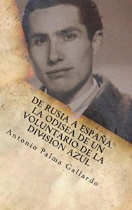 Baixar De Rusia a Espana. La odisea de un voluntario de la Division Azul (Spanish Edition) pdf, epub, eBook