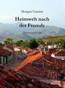 Baixar Heimweh nach der Fremde: Abenteuer Kuba (German Edition) pdf, epub, eBook