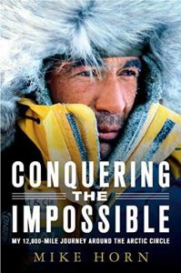 Baixar Conquering the Impossible: My 12,000-Mile Journey Around the Arctic Circle pdf, epub, eBook