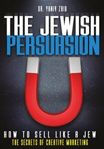 Baixar Persuasion Techniques: The Jewish Persuasion: Negotiating skills: How to Sell Like a Jew (English Edition) pdf, epub, eBook