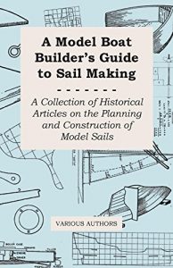 Baixar A Model Boat Builder’s Guide to Sail Making – A Collection of Historical Articles on the Planning and Construction of Model Sails pdf, epub, eBook