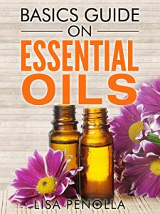 Baixar Basics Guide On Essential Oils (English Edition) pdf, epub, eBook