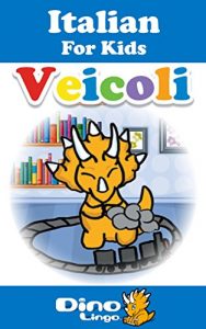 Baixar Italian for Kids – Vehicles Storybook: Italian language lessons for children (Italian Edition) pdf, epub, eBook