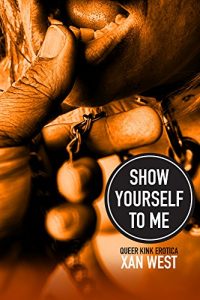 Baixar Show Yourself to Me: Queer Kink Erotica (English Edition) pdf, epub, eBook