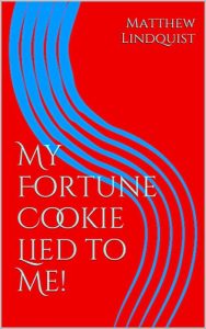 Baixar My Fortune Cookie Lied to Me! (English Edition) pdf, epub, eBook