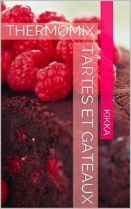 Baixar TARTES ET GATEAUX: THERMOMIX (MES RECETTES THERMOMIX t. 13) (French Edition) pdf, epub, eBook