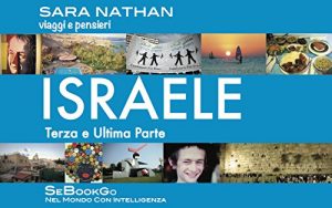 Baixar ISRAELE – viaggi e pensieri: Terza Parte (SeBookGO Vol. 15) (Italian Edition) pdf, epub, eBook