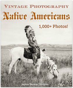 Baixar Vintage Photography: Native Americans: 1,000+ Photos (English Edition) pdf, epub, eBook