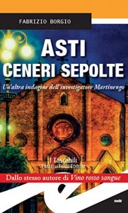 Baixar Asti ceneri sepolte. Un’altra indagine dell’investigatore Martinengo pdf, epub, eBook