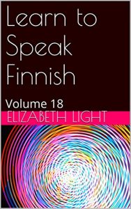 Baixar Learn to Speak Finnish: Volume 18 (English Edition) pdf, epub, eBook