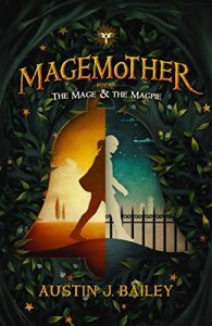 Baixar The Mage and the Magpie: Magemother Book 1 (A Kids Fantasy Adventure Book Series for Teens and Young Adults) (English Edition) pdf, epub, eBook