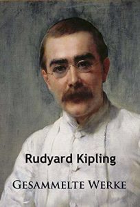 Baixar Kipling – Gesammelte Werke: Dschungelbuch – Kim – Kurzgeschichten (German Edition) pdf, epub, eBook
