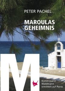 Baixar Maroulas Geheimnis: Kommissarin Waldmann ermittelt auf Paros (German Edition) pdf, epub, eBook