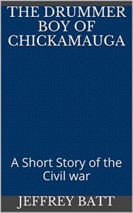 Baixar The Drummer Boy of Chickamauga: A Short Story of the Civil war (The Lost Innocence Saga) (English Edition) pdf, epub, eBook