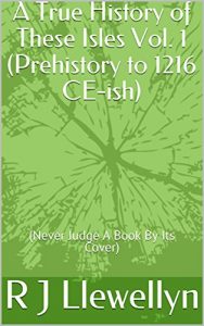 Baixar A True History of These Isles Vol. 1 (Prehistory to 1216 CE-ish) (English Edition) pdf, epub, eBook