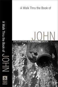 Baixar A Walk Thru the Book of John (Walk Thru the Bible Discussion Guides): A Surprising Savior pdf, epub, eBook