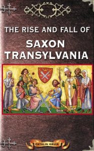 Baixar The Rise and Fall of Saxon Transylvania (Romania Explained To My Friends Abroad Book 2) (English Edition) pdf, epub, eBook