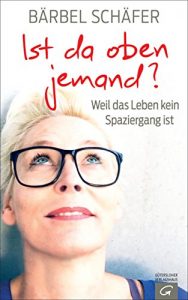 Baixar Ist da oben jemand?: Weil das Leben kein Spaziergang ist (German Edition) pdf, epub, eBook