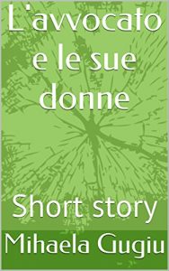 Baixar L’avvocato e le sue donne: Short story (Italian Edition) pdf, epub, eBook