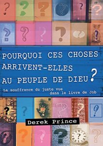 Baixar Pourquoi ces choses arrivent-elles au peuple de Dieu: La souffrance du juste vue dans le livre de Job (French Edition) pdf, epub, eBook