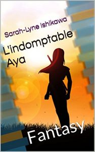 Baixar L’indomptable Aya: Fantasy (French Edition) pdf, epub, eBook