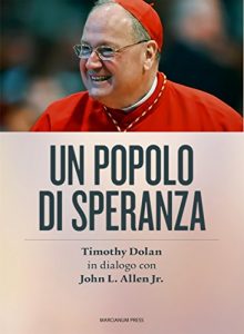 Baixar Un popolo di speranza: Timothy Dolan in dialogo con John L. Allen Jr. pdf, epub, eBook