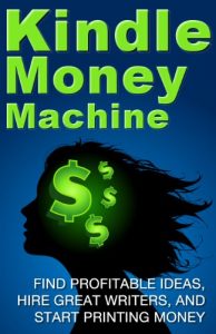 Baixar Kindle Money Machine: Find profitable ideas, hire great writers, and start printing money. (How To Make Money With Kindle, How To Sell eBooks) (English Edition) pdf, epub, eBook