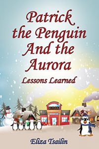 Baixar Patrick the Penguin And the Aurora: Lessons Learned (English Edition) pdf, epub, eBook