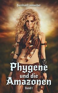 Baixar Phygene und die Amazonen. Fantasy Roman (German Edition) pdf, epub, eBook