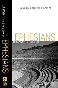 Baixar A Walk Thru the Book of Ephesians (Walk Thru the Bible Discussion Guides): Real Power for Daily Life pdf, epub, eBook