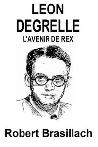 Baixar Leon Degrelle: L’avenir de Rex (French Edition) pdf, epub, eBook