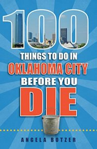 Baixar 100 Things to Do in Oklahoma City Before You Die (English Edition) pdf, epub, eBook