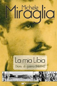 Baixar La mia Libia. Diario di guerra 1941-1942 (Italian Edition) pdf, epub, eBook