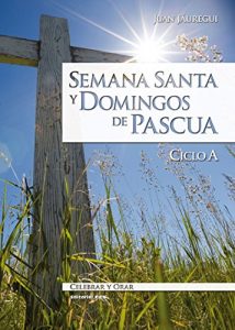 Baixar Semana santa y domingos de Pascua. Ciclo A (Celebrar y orar) pdf, epub, eBook