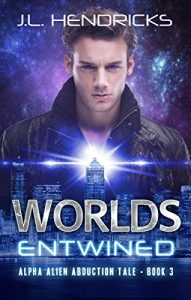 Baixar Worlds Entwined: A Scifi Adventure/Romance (Alpha Alien Abduction Tale Book 3) (English Edition) pdf, epub, eBook