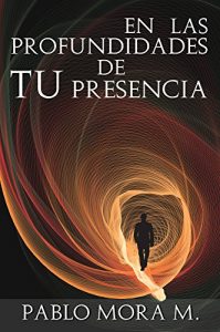 Baixar En Las Profundidades De Tu Presencia. (Spanish Edition) pdf, epub, eBook